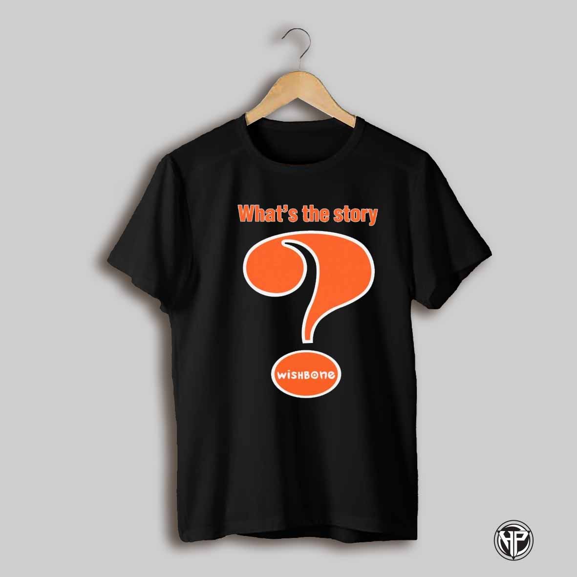 Whats The Story Wishbone T Shirts