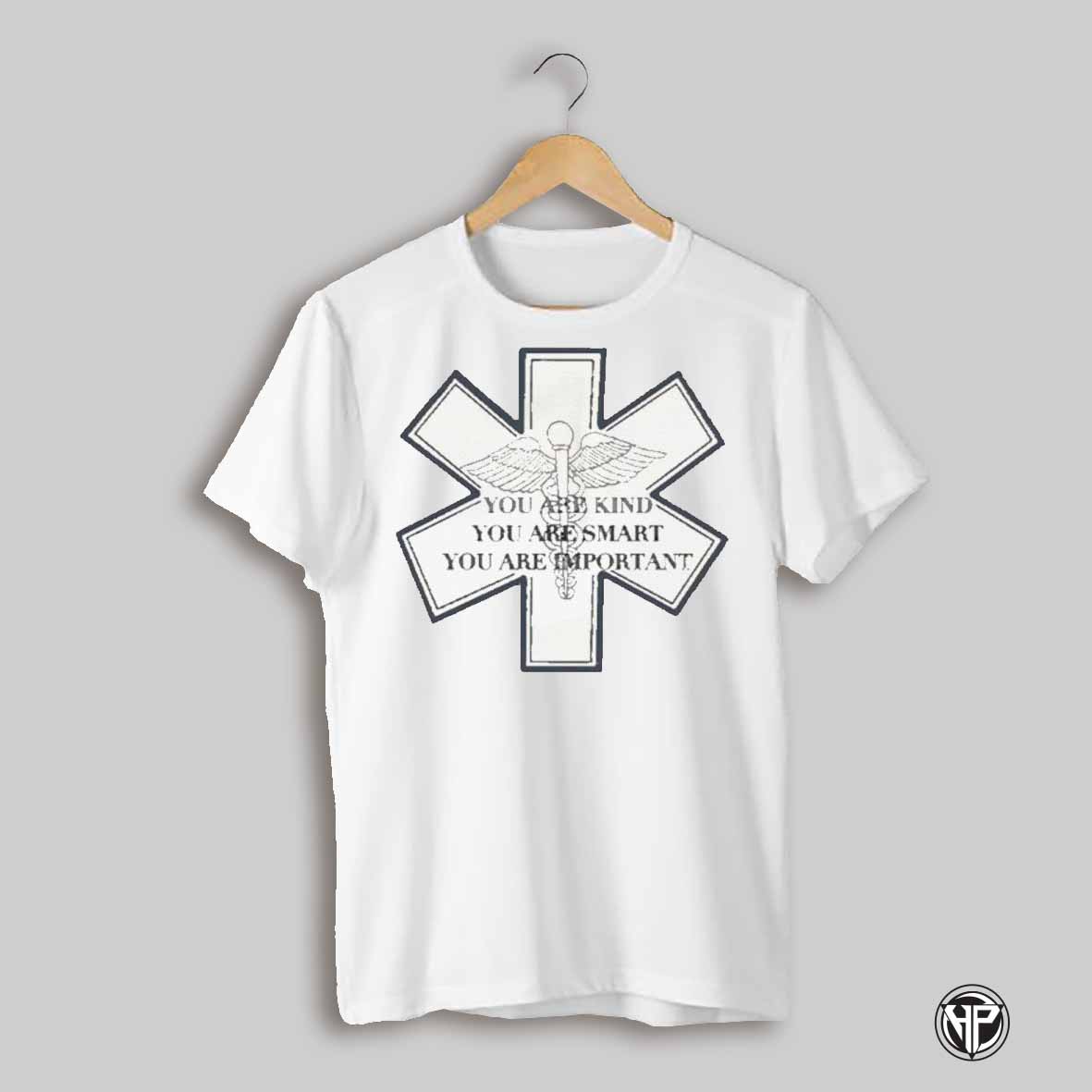 You Are Kind You Are Smart You Are Important Shirt