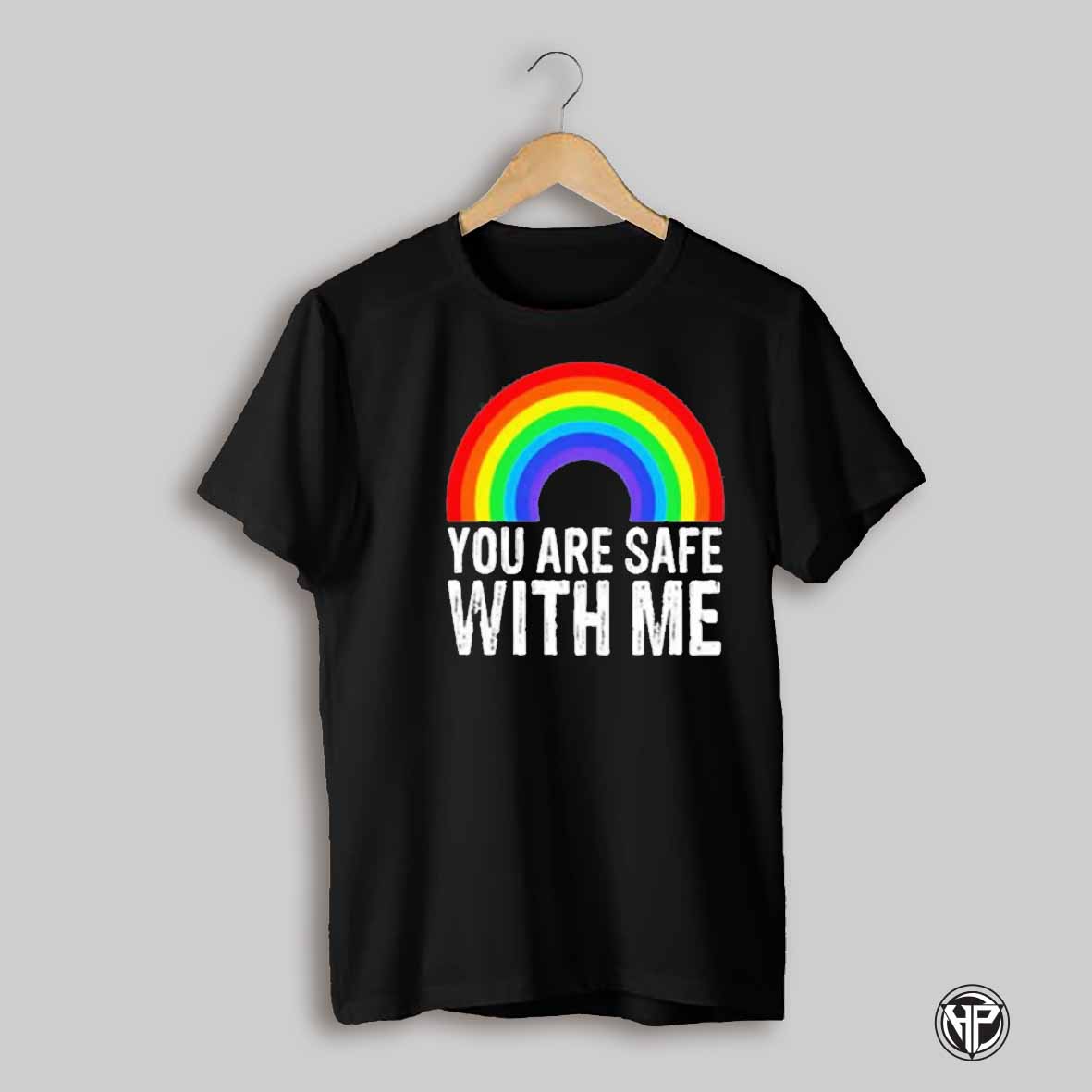 You Are Safe With Me Shirt