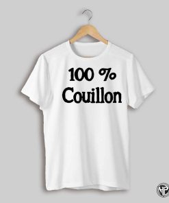 100 Couillon Shirt