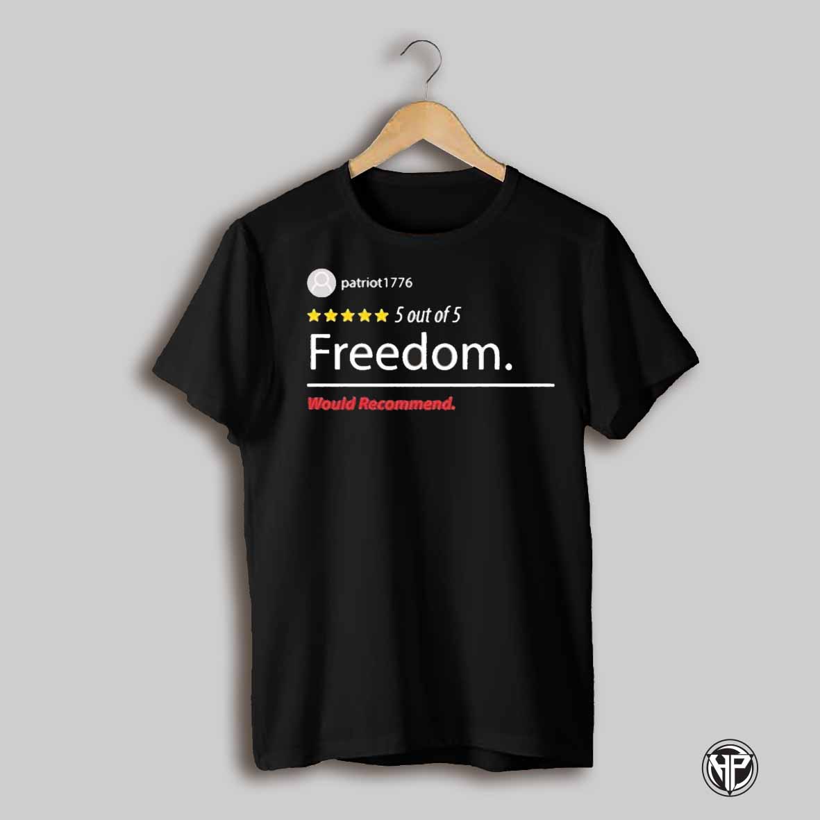5 Out Of 5 Star Freedom Would Recommend Shirt