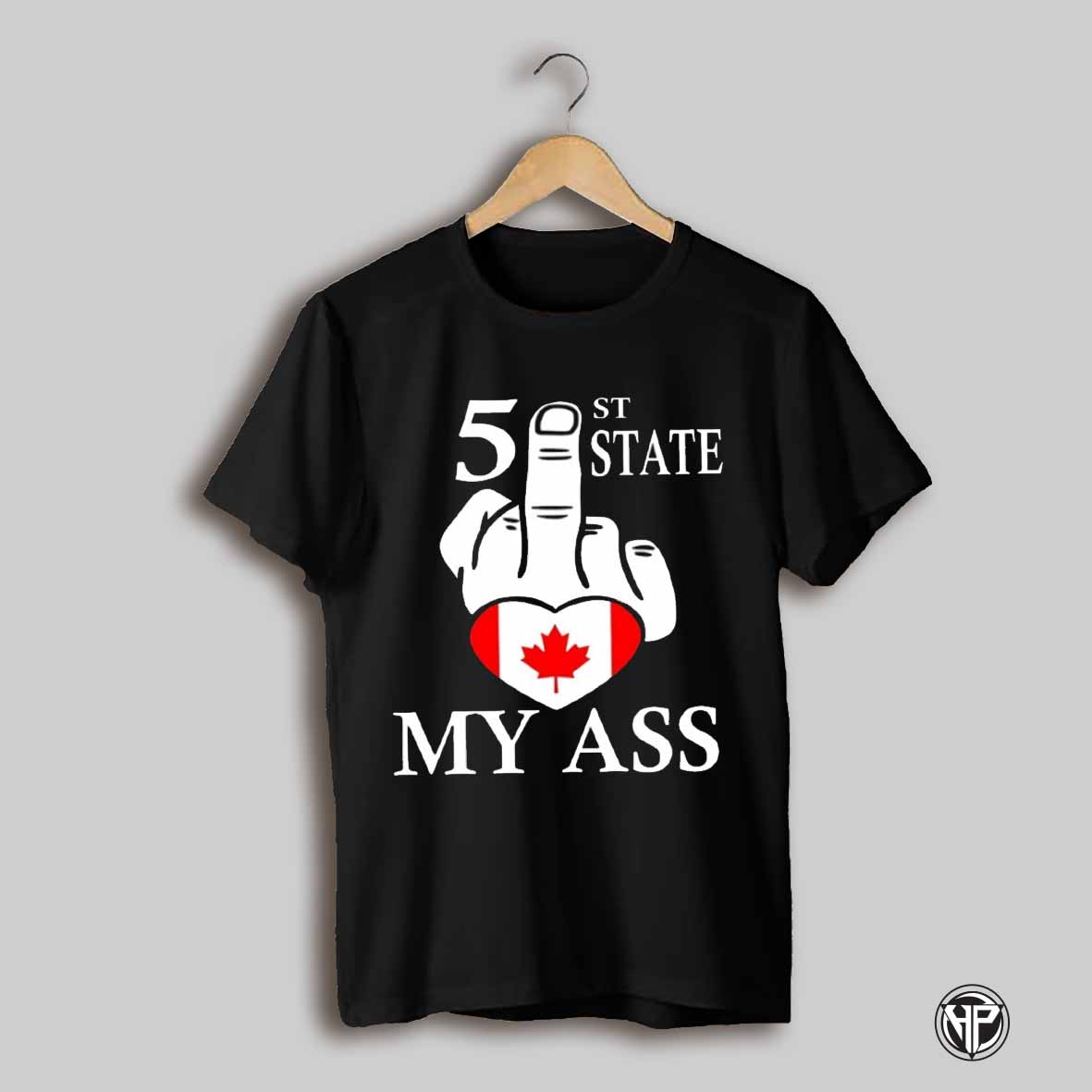 51st State Fck My Ass Canada Shirt