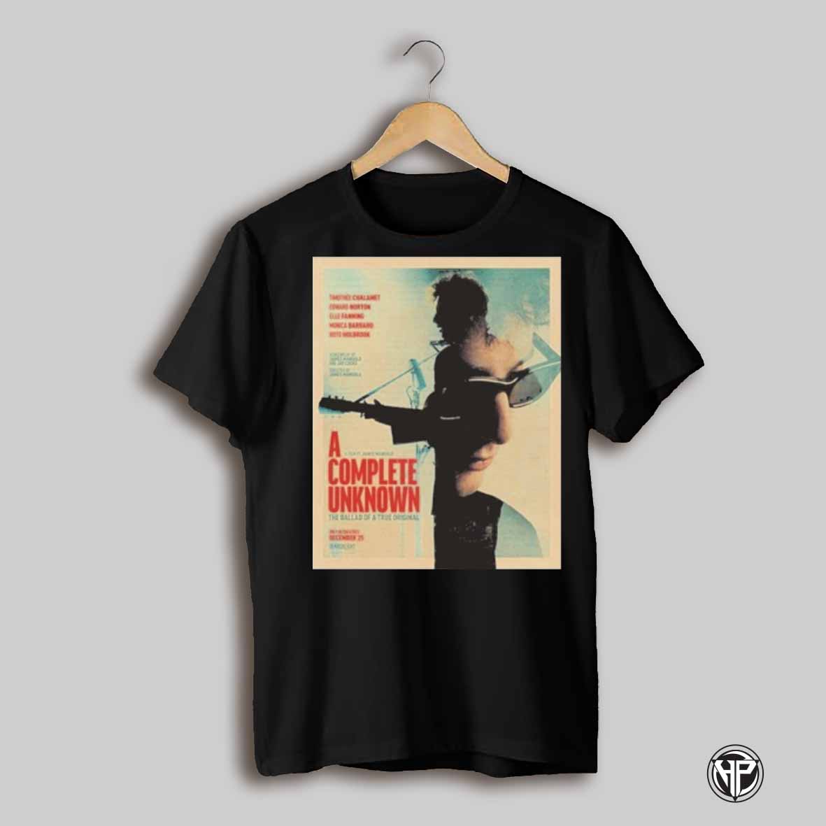A Film By James Mangold Complete Unknown The Ballad Of A True Original Only In Theatres December 25 T Shirt