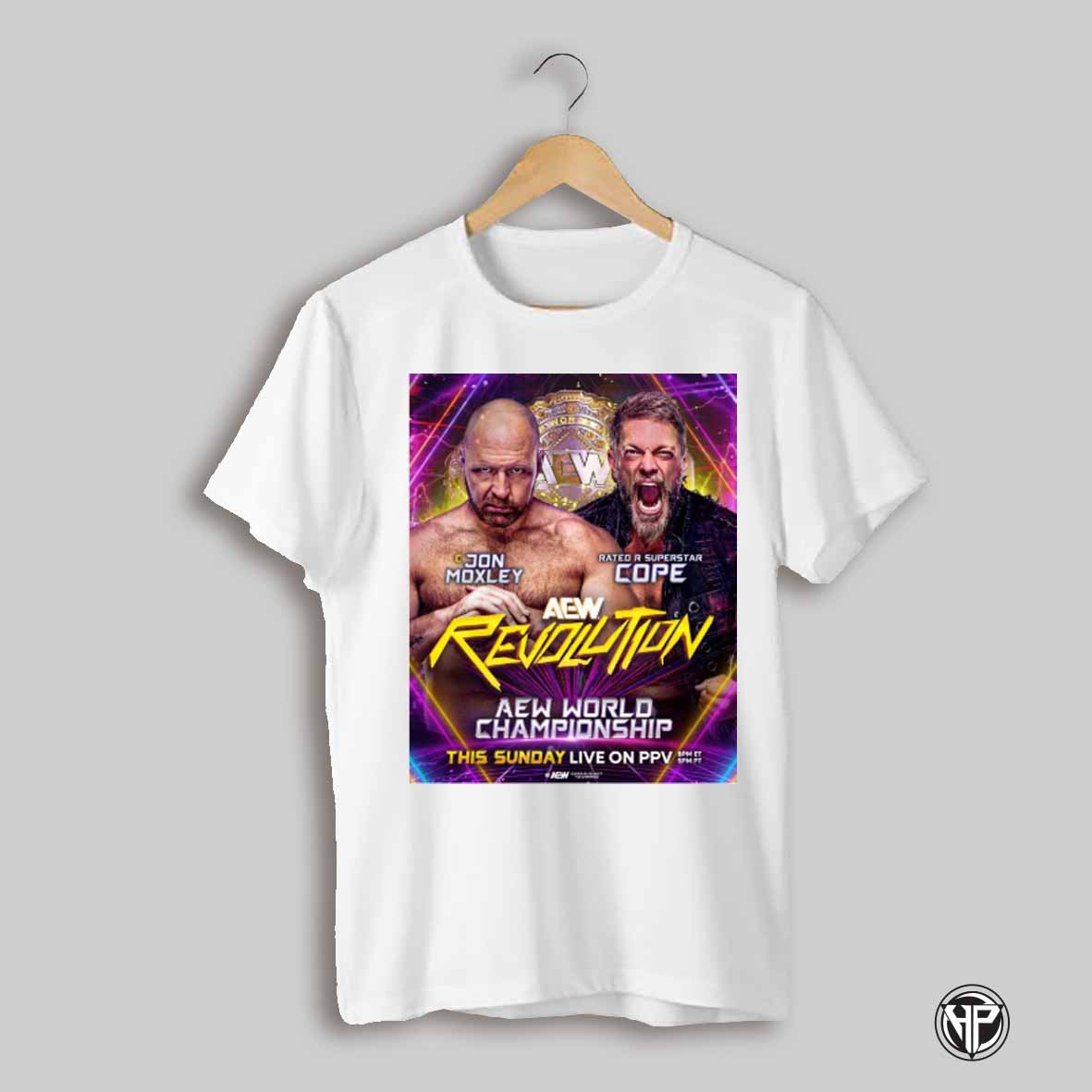 Aew Revolution World Championship Jon Moxley Vs Rated R Superstar Cope This Sunday Live On Ppv Poster T Shirt