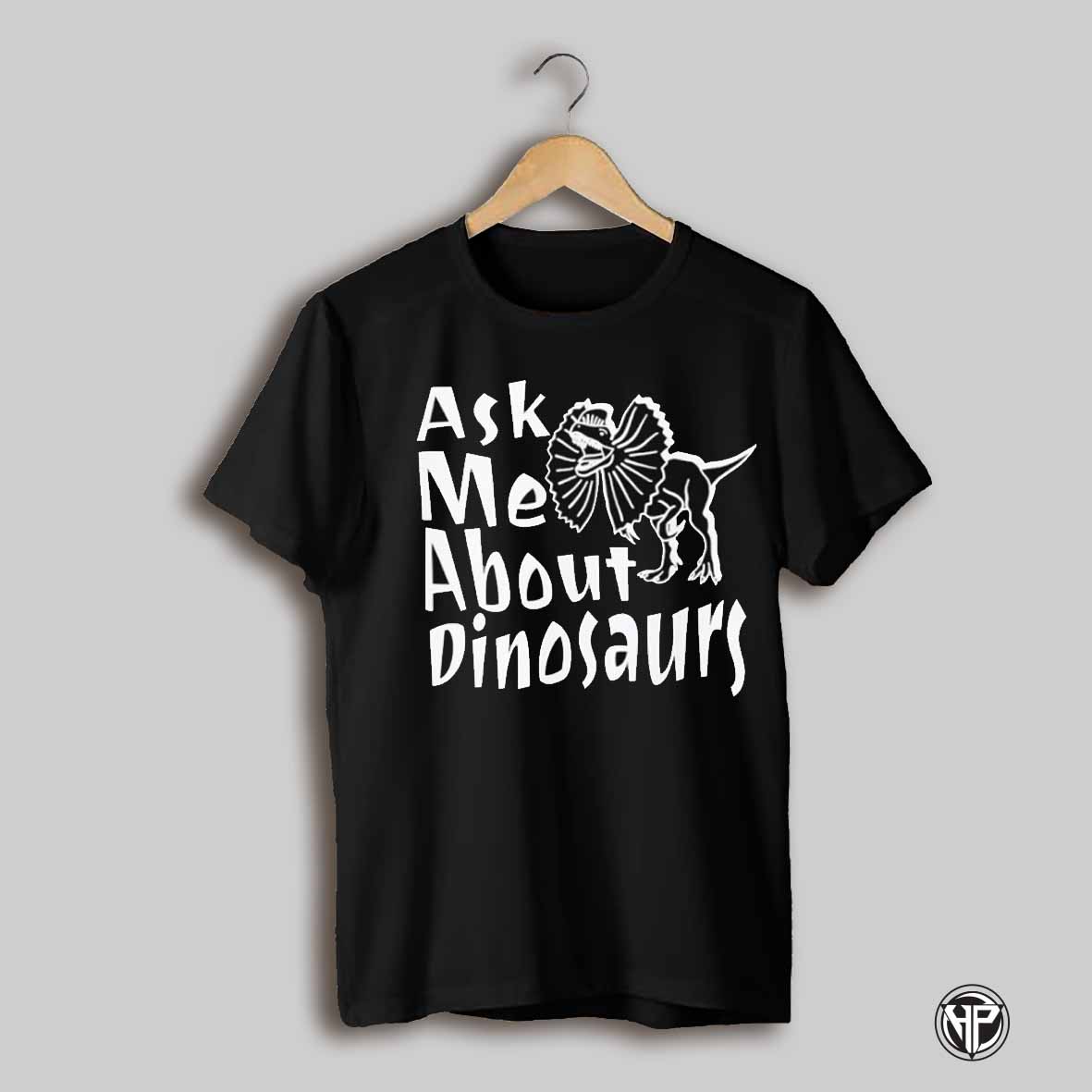 Ask Me About Dinosaurs Shirt