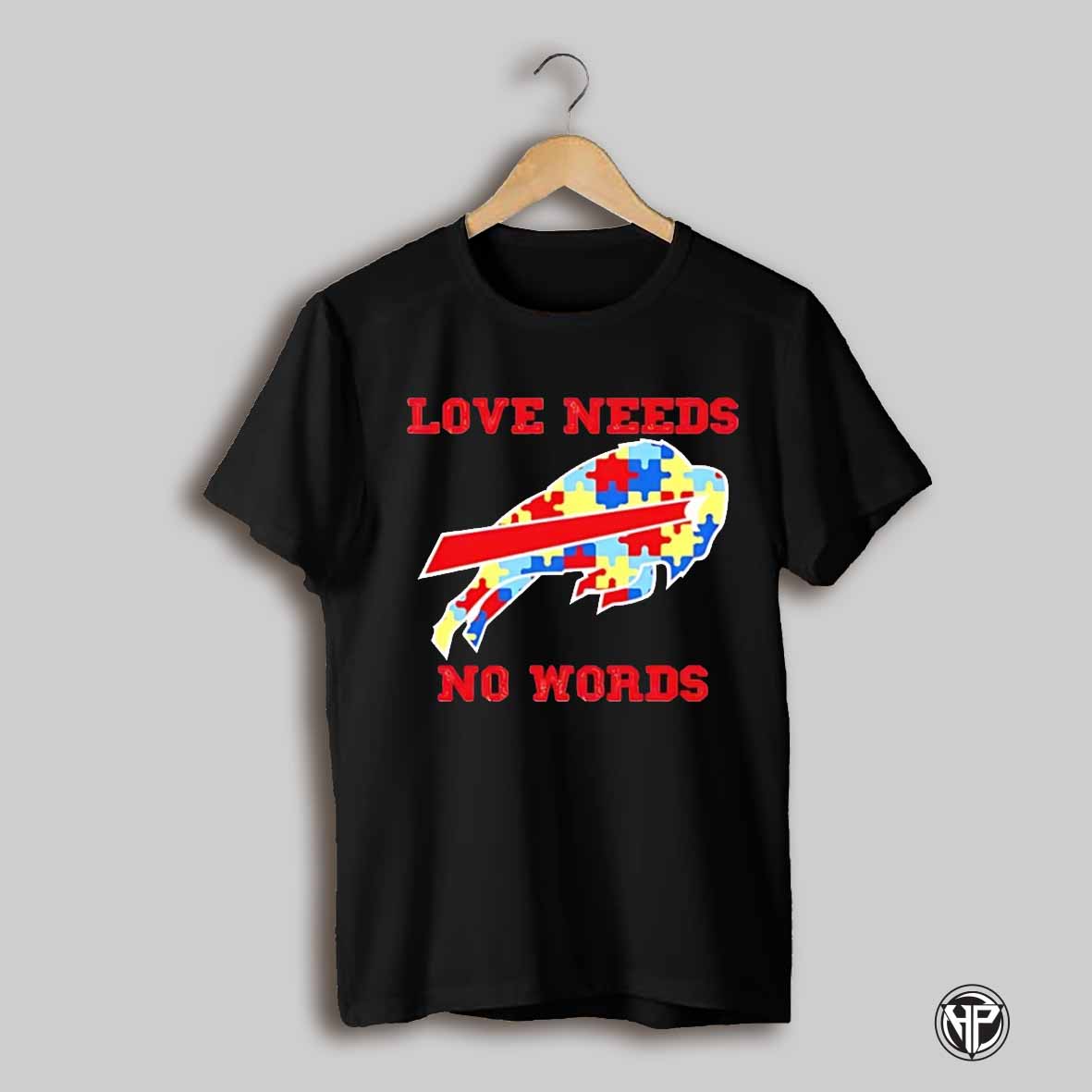 Autism Awareness Buffalo Bills Love Needs No Words Shirt