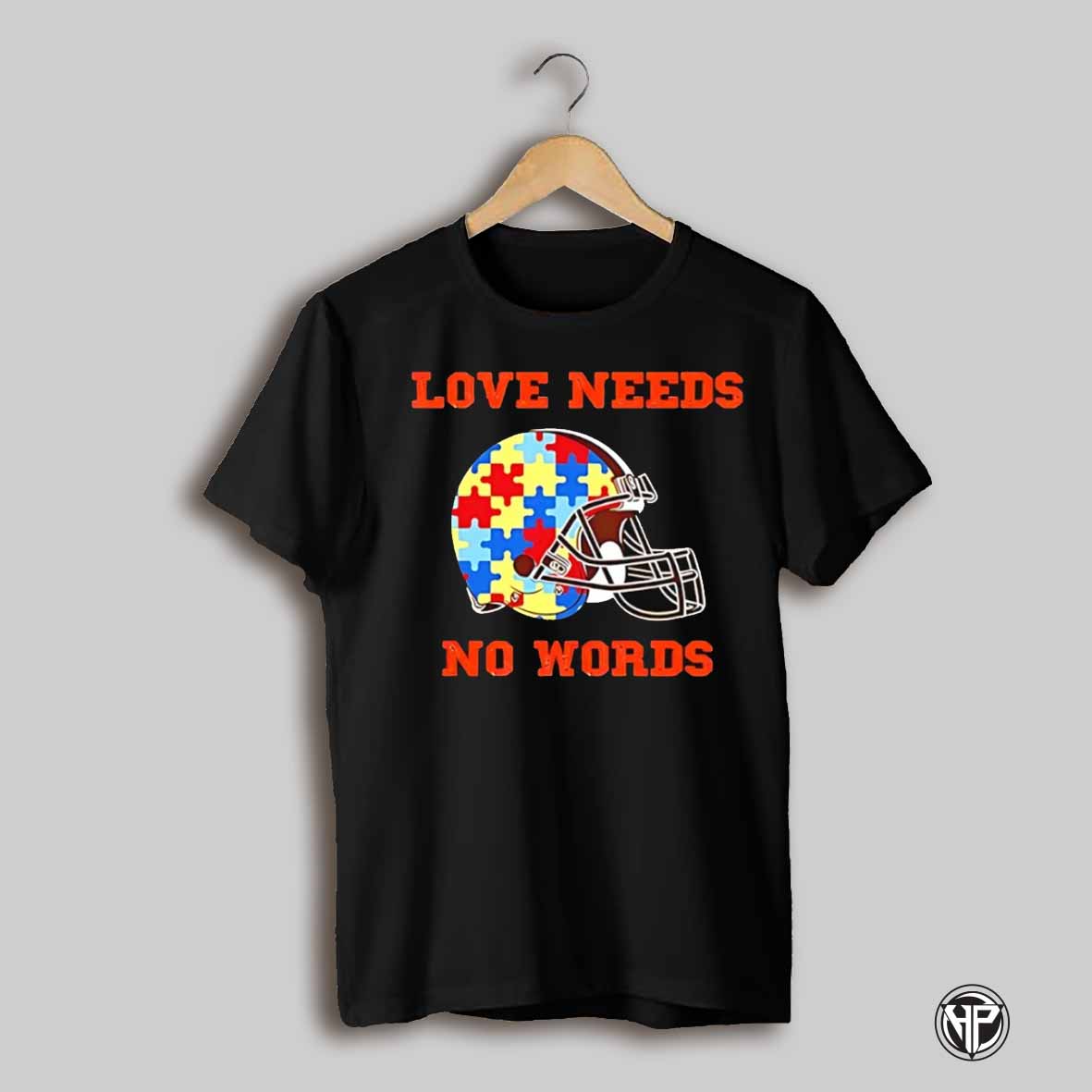 Autism Awareness Cleveland Browns Love Needs No Words Shirt