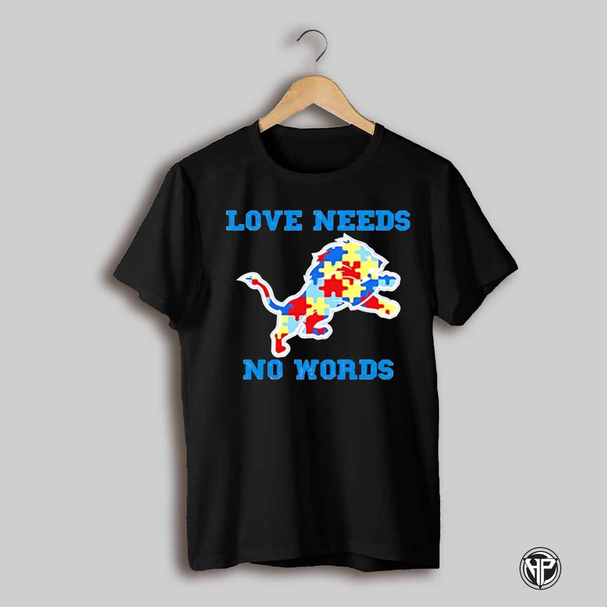 Autism Awareness Detroit Lions Love Needs No Words Shirt