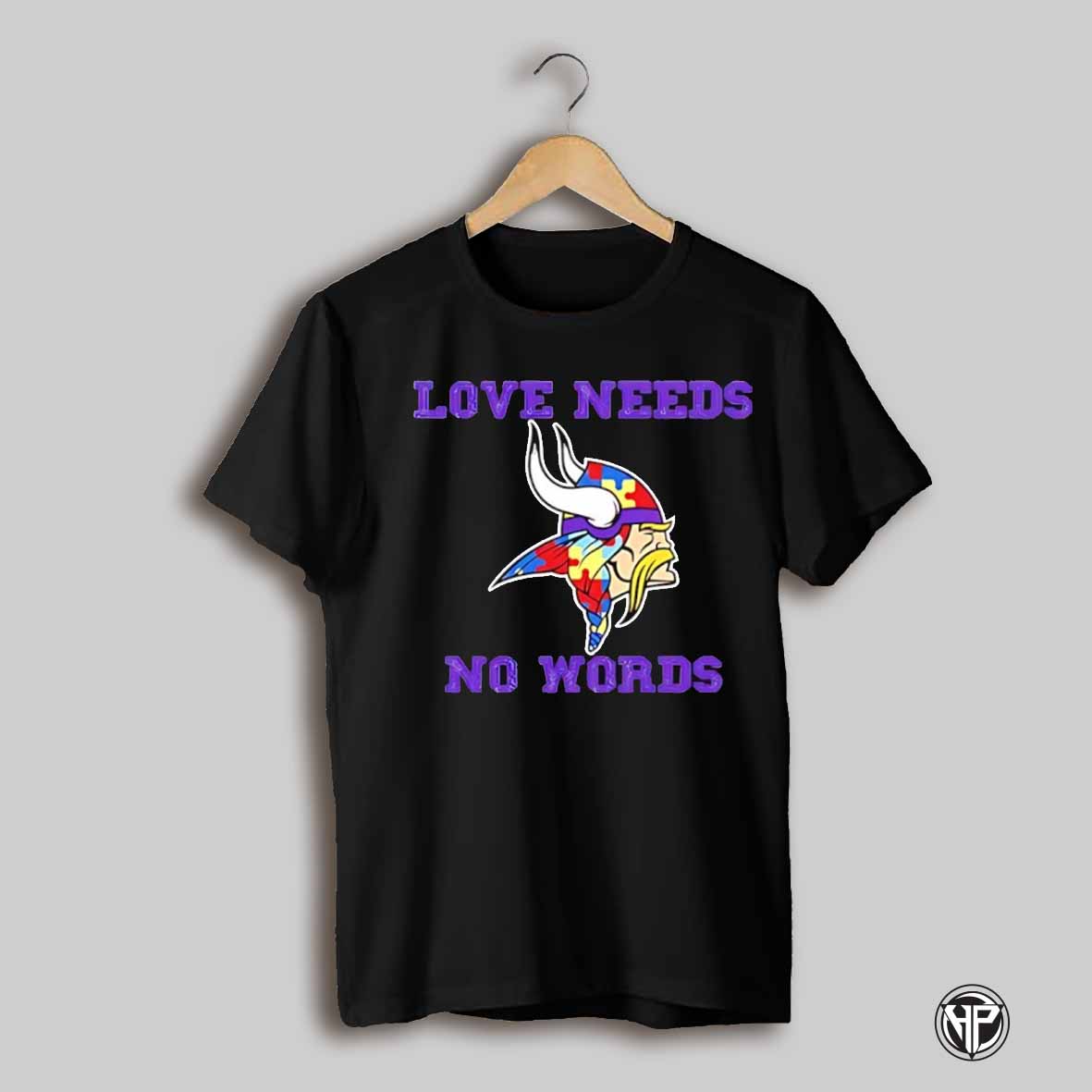 Autism Awareness Minnesota Vikings Love Needs No Words Shirt