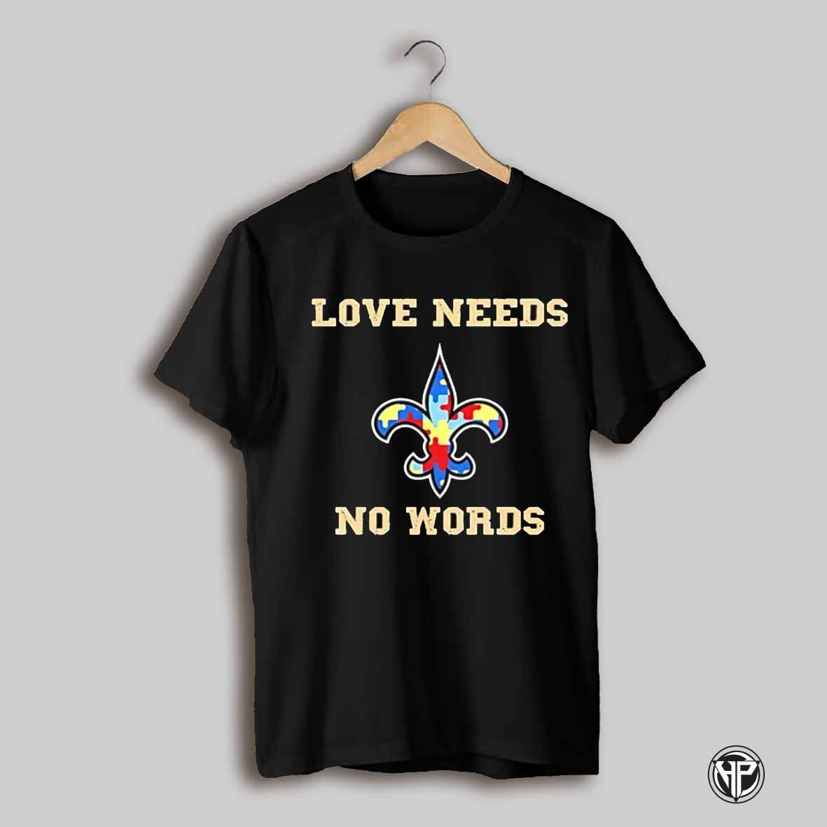 Autism Awareness New Orleans Saints Love Needs No Words Shirt