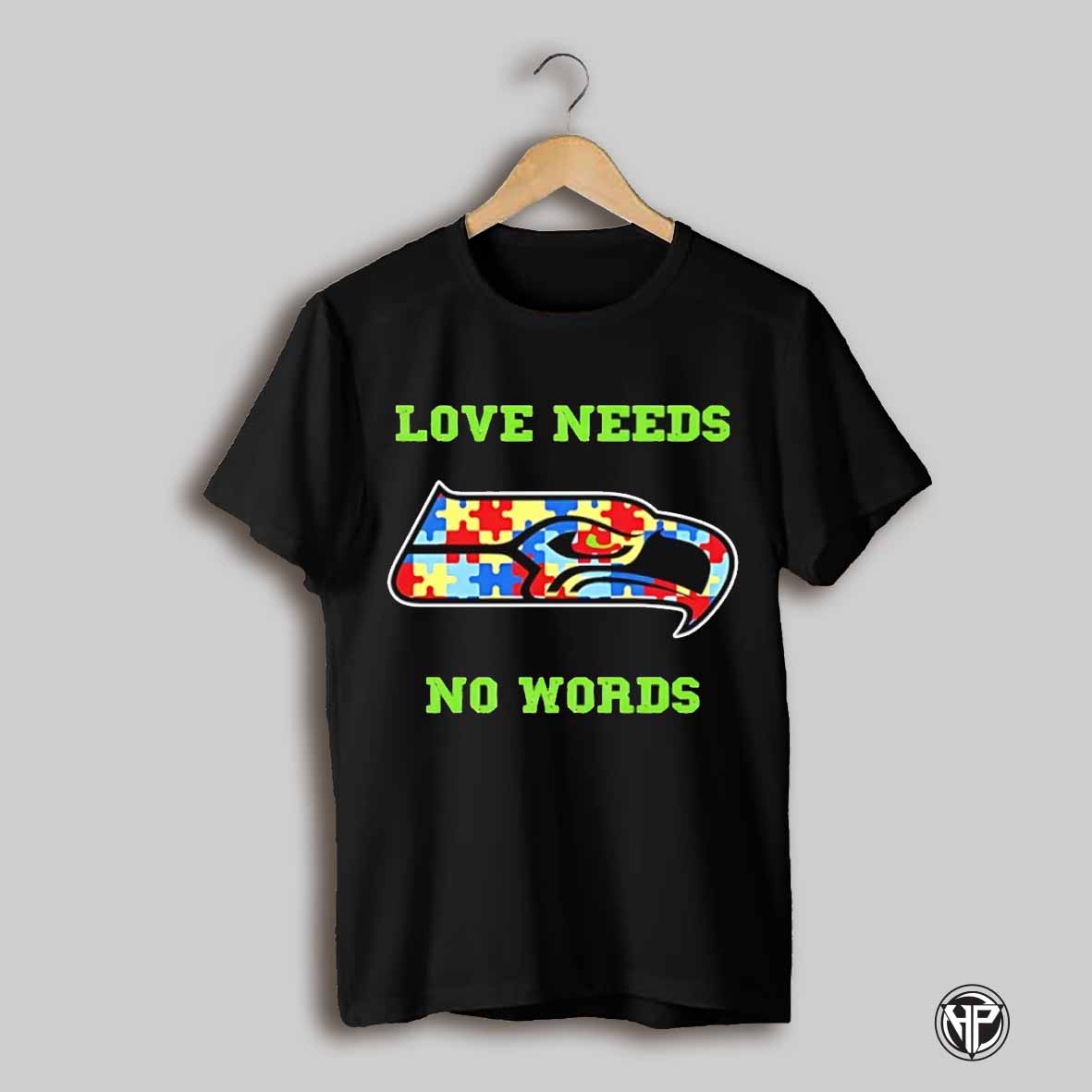 Autism Awareness Seattle Seahawks Love Needs No Words Shirt