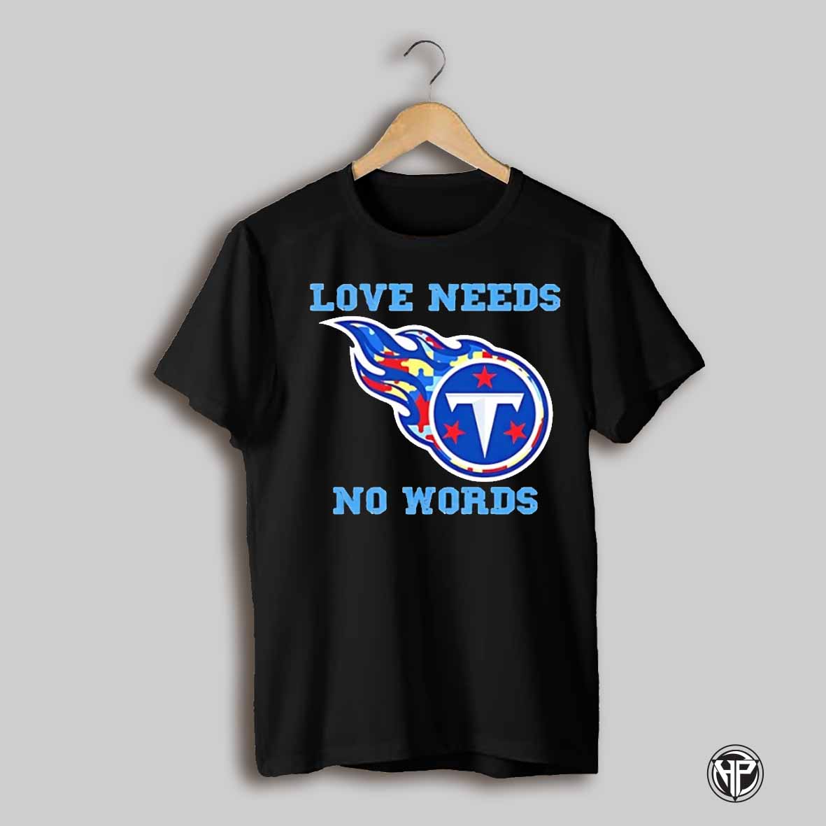 Autism Awareness Tennessee Titans Love Needs No Words Shirt