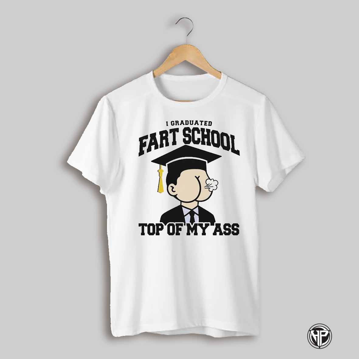 Bachenlor I Graduated Fart School At The Top Of My Ass Shirt
