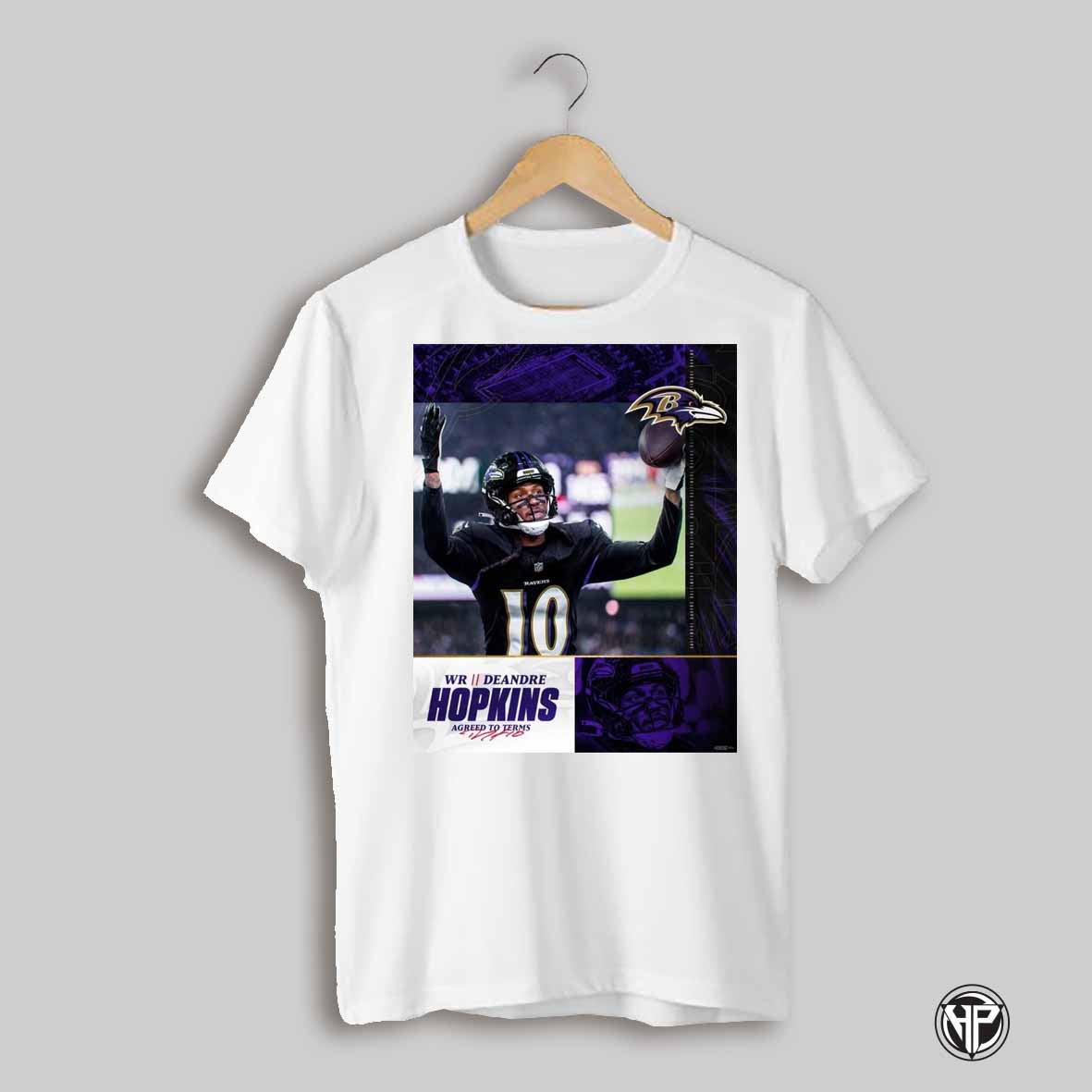 Baltimore Ravens Welcome To Baltimore Wr Deandre Hopkins Agreed To Terms Signature Poster T Shirt