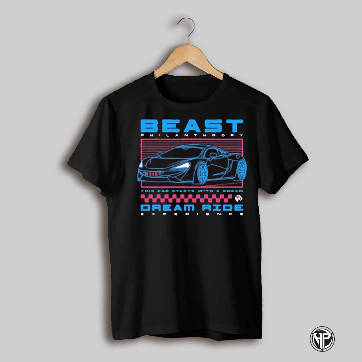 Beast Dream Ride This Car Starts With A Dream Philanthropy Experience T Shirt