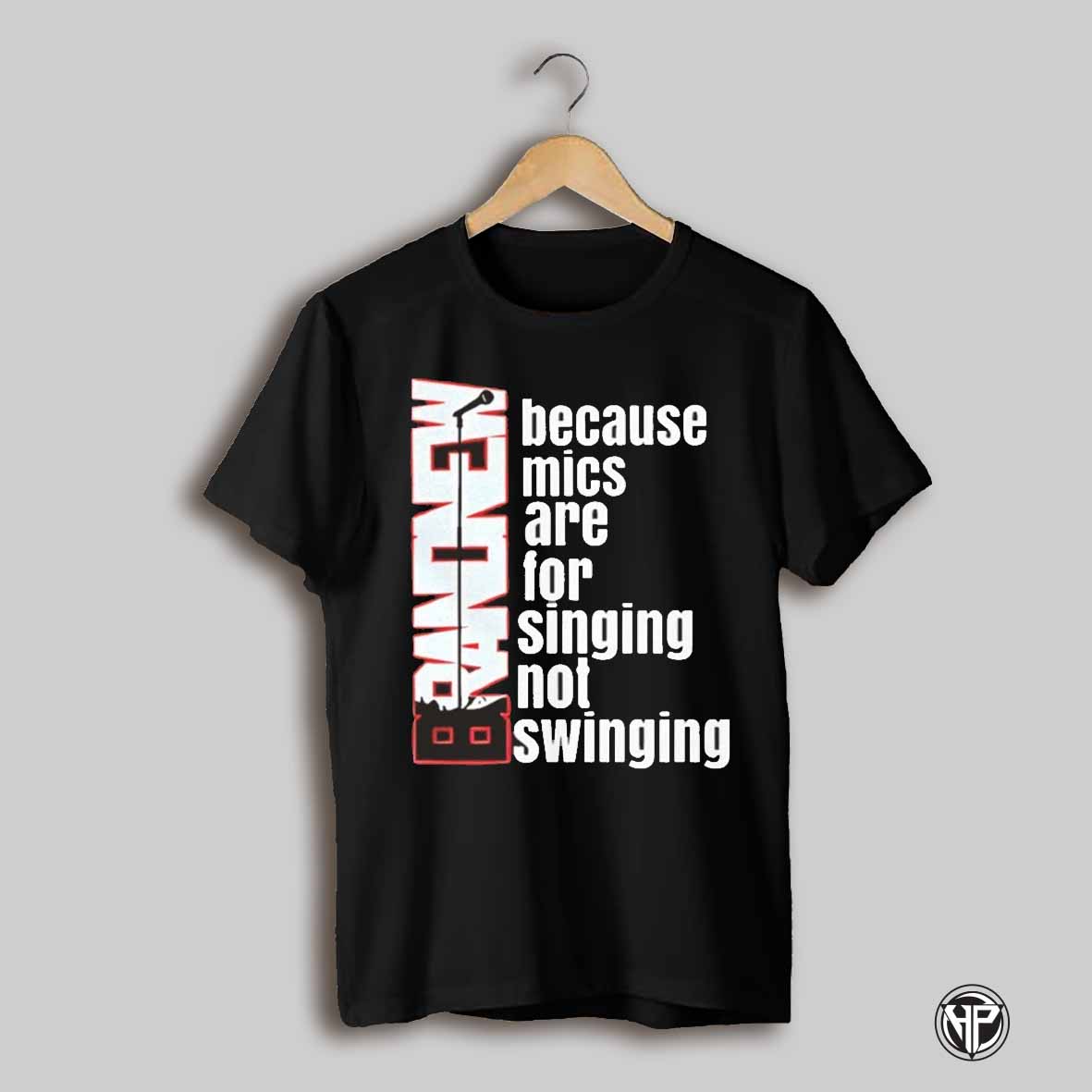 Because Mics Are For Singing Not Swinging Shirt
