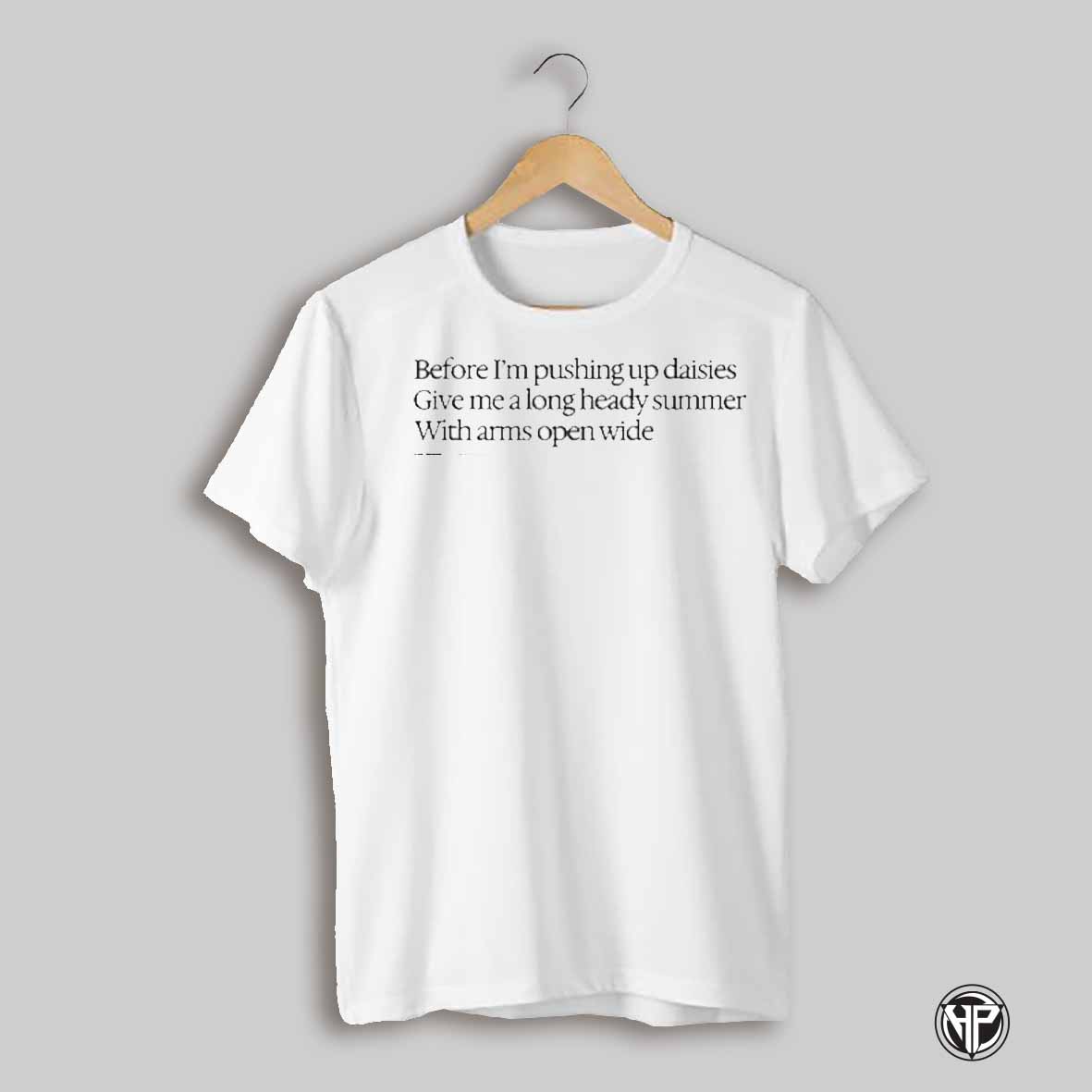 Before Im Pushing Up Daisies Shirt