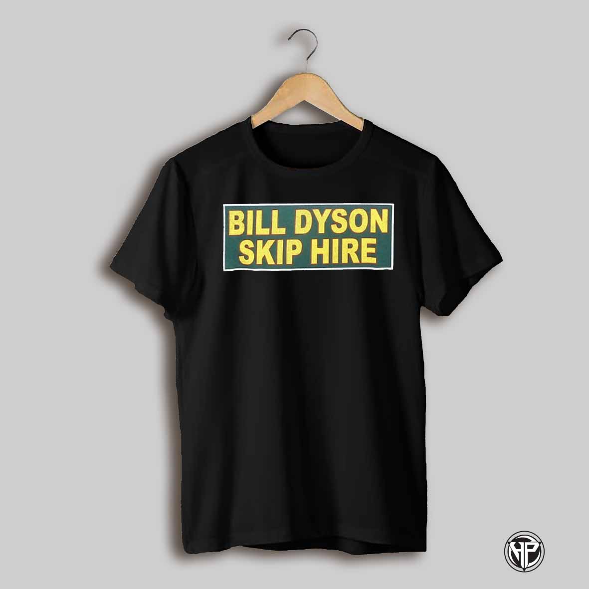Bill Dyson Skip Hire Shirt