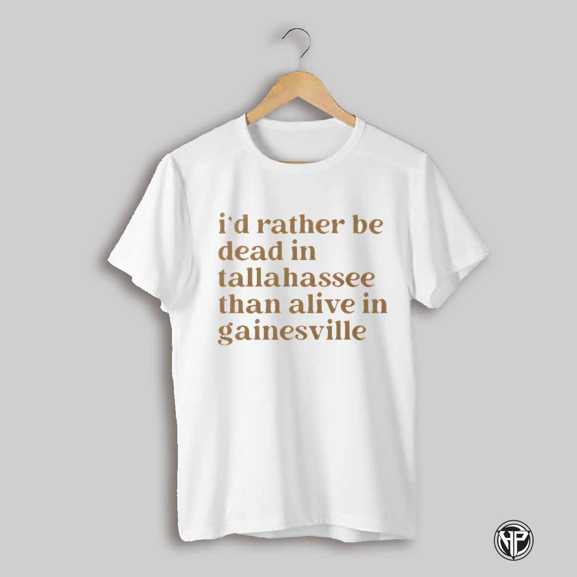 Brennen Oxford Id Rather Be Dead In Tallahassee Than Alive In Gainesville Shirt