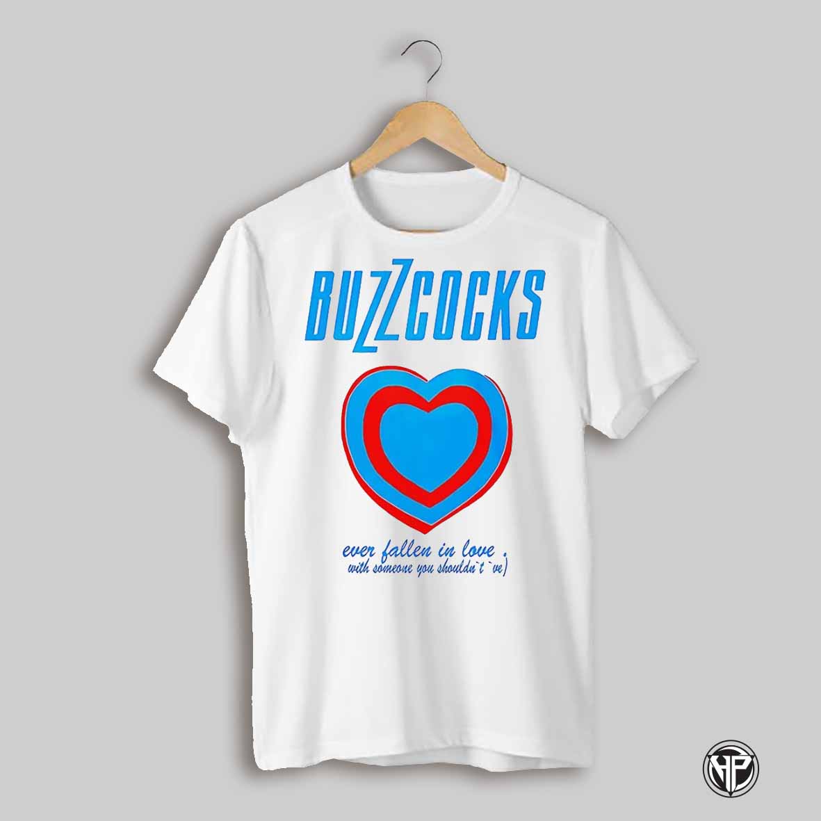 Buzzcocks Ever Fallen In Love With Someone You Shouldnt Ve Shirt