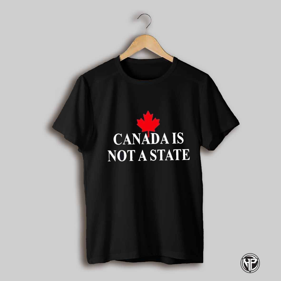 Canada Is Not A State Shirt