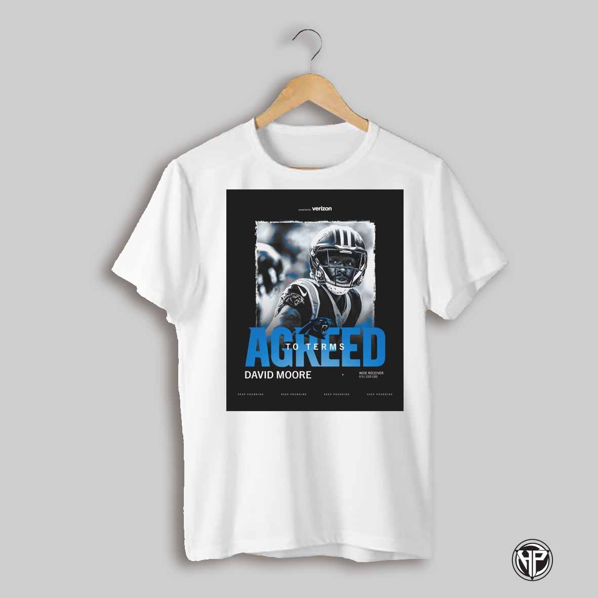Carolina Panthers Have Agreed To Terms With David Moore Wide Receiver Keep Pounding Poster T Shirt