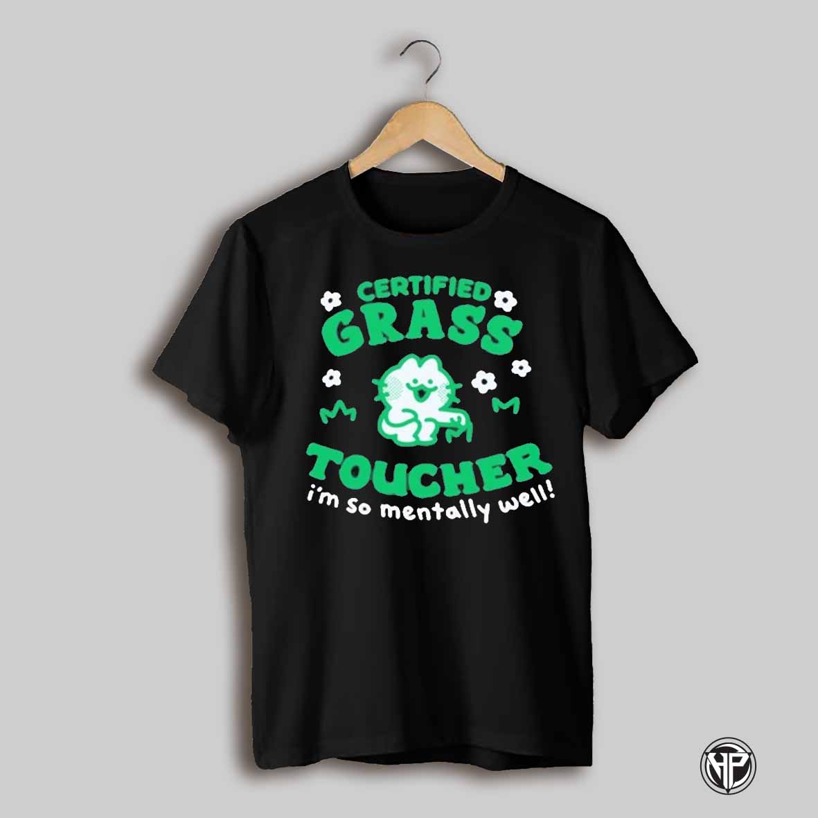 Certified Grass Toucher Im So Mentally Well T Shirt