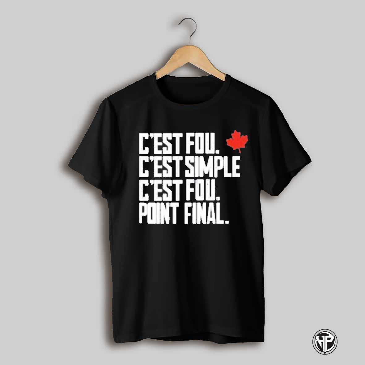 Cest Fou Cest Simple Cest Fou Point Final T Shirt