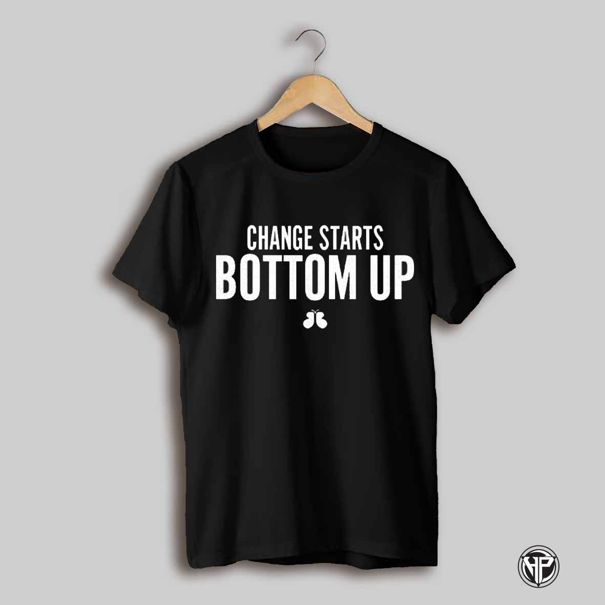 Change Starts Bottom Up Shirt
