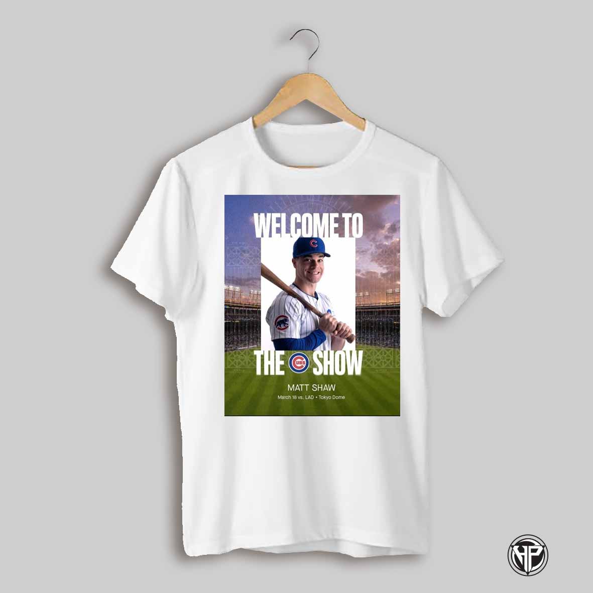 Chicago Cubs Welcome To The Show Matt Shaw March 18 2025 Vs Lad Tokyo Dome Poster T Shirt