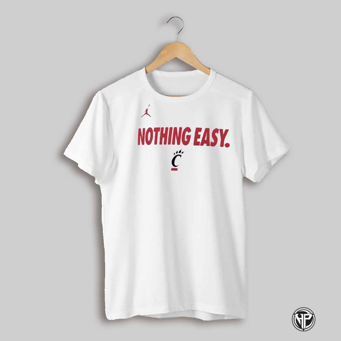 Cincinnati Bearcats 2025 Nothing Easy Shirt