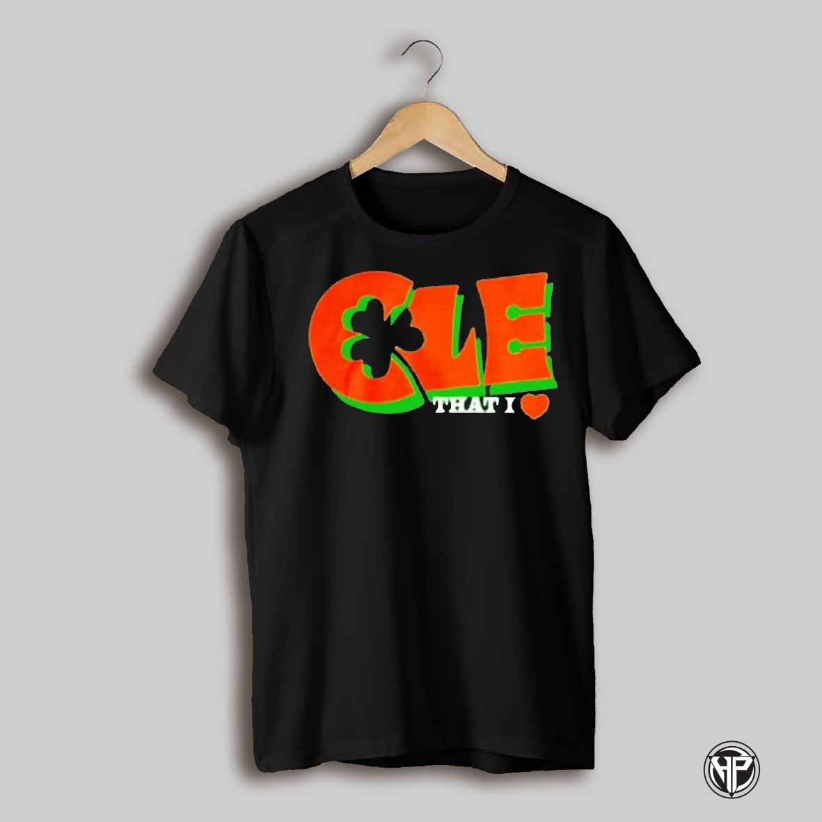 Cle That I Love Shamrock Shirt