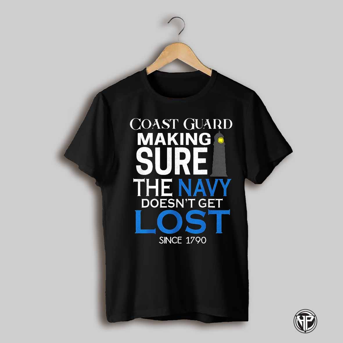 Coast Guard Making Sure The Navy Doesnt Get Lost Since 1790 Shirt