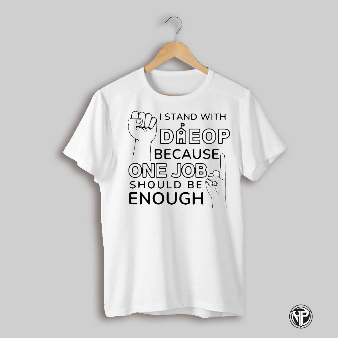 Daeop I Stand With Daeop Because One Job Should Be Enough Shirt