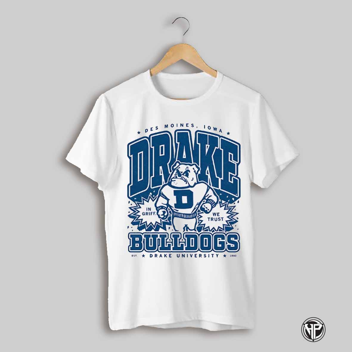 Des Moines Iowa Drake Bulldogs Max Collegiate University In Griff We Trust Est 1800 Shirt
