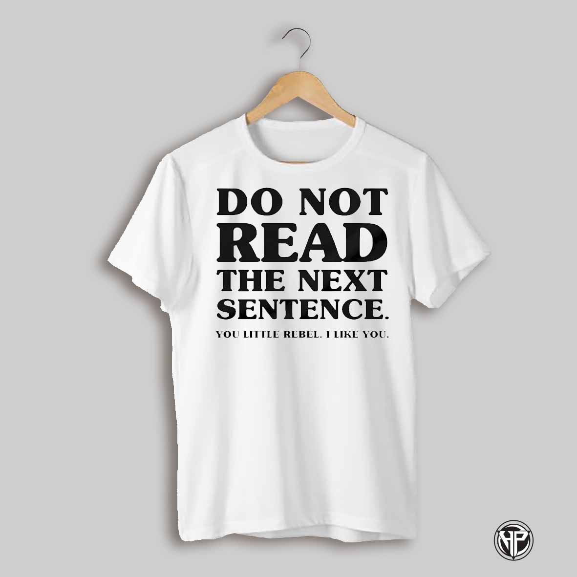 Do Not Read The Next Sentence Little Rebel Shirt