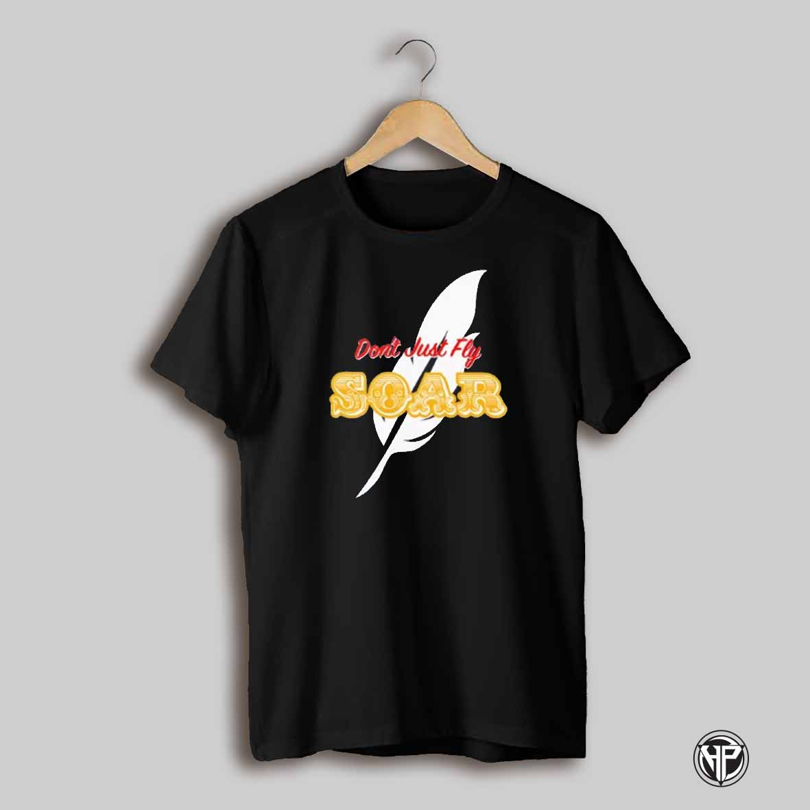 Dont Just Fly Soar Shirt