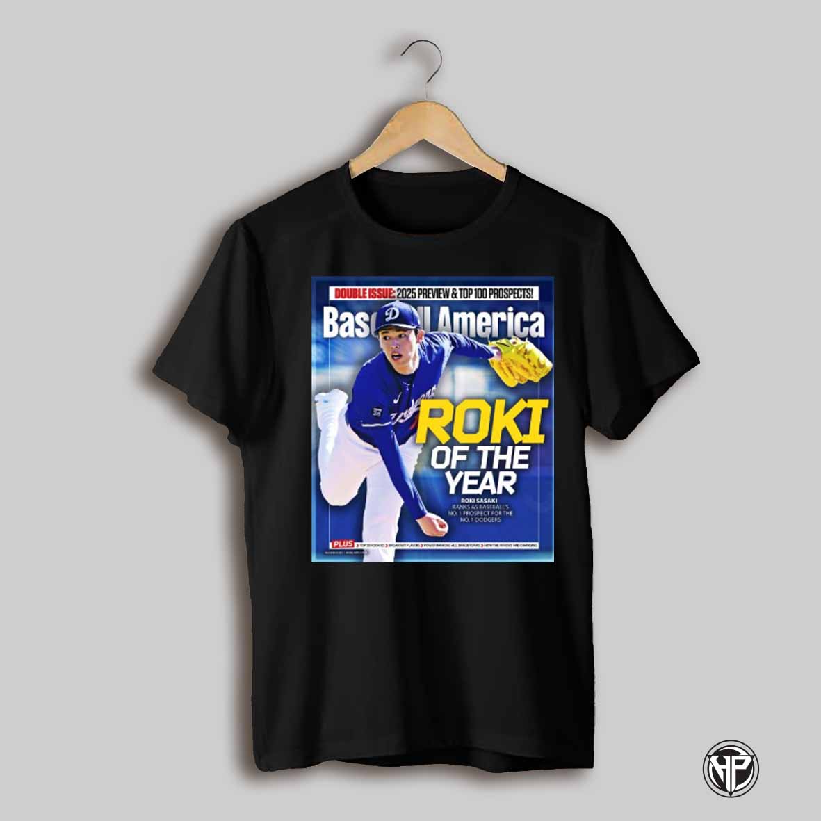 Double Issue 2025 Preview And Top 100 Prospects Baseball America Roki Sasaki Roki Of The Year Poster T Shirt