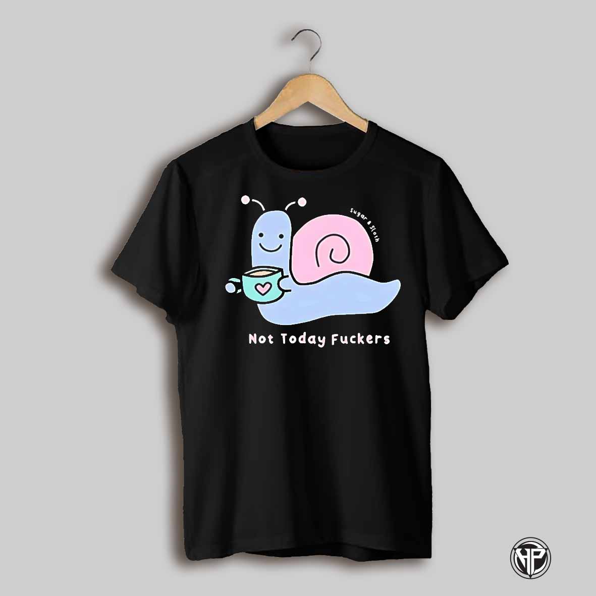Enid Snail Not Today Fuckers Lazy Shirt