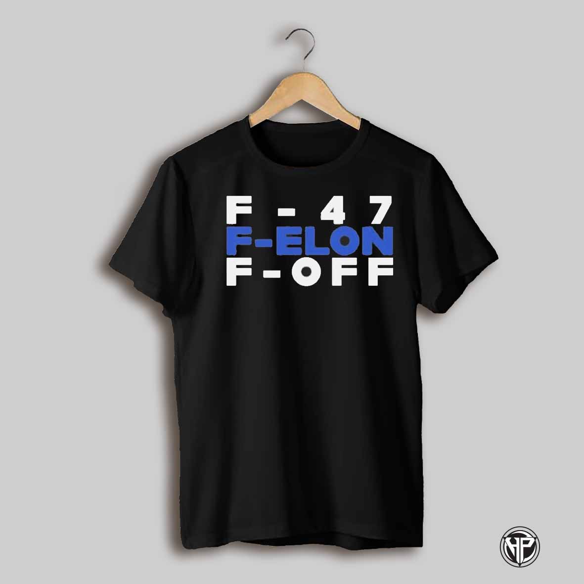 F 47 F Elon F Off T Shirt