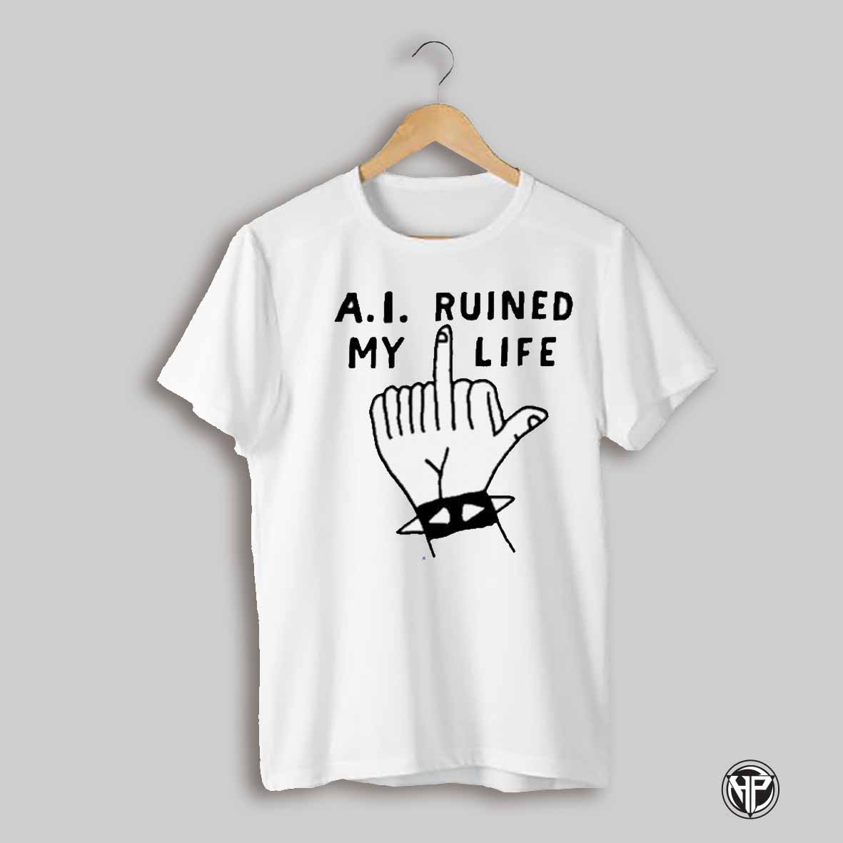Family A I Ruined My Life Tee Shirt