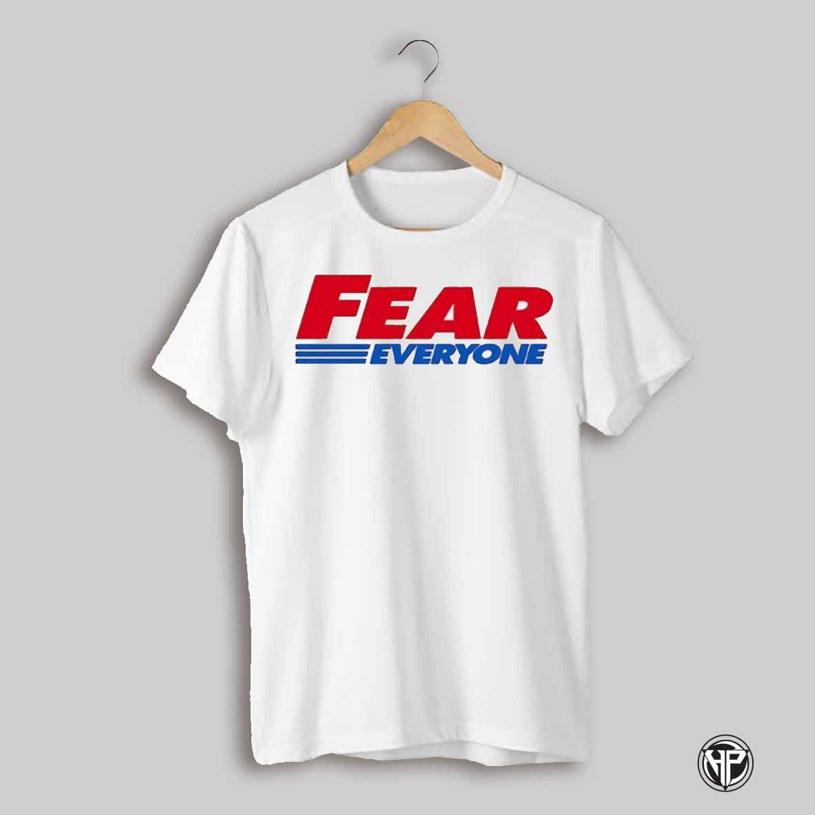 Fear Everyone Shirt
