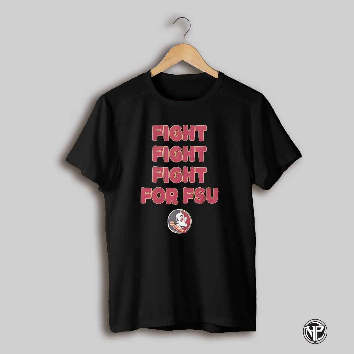 Florida State Seminoles Basketball Team Slogan Fight Fight Fight For Fsu Shirt