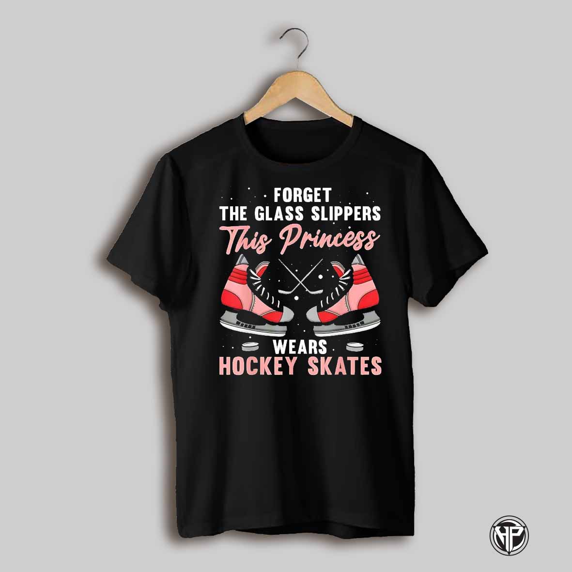 Forget The Glass Slippers This Princess Wears Hockey Skates Shirt