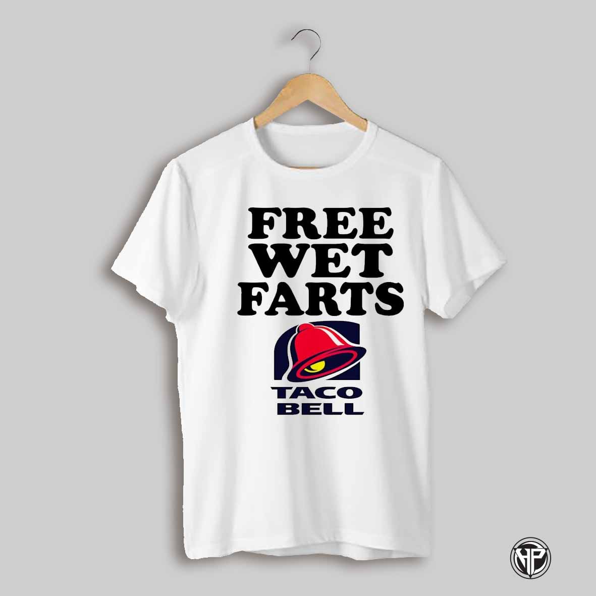 Free Wet Farts Taco Bell Shirt