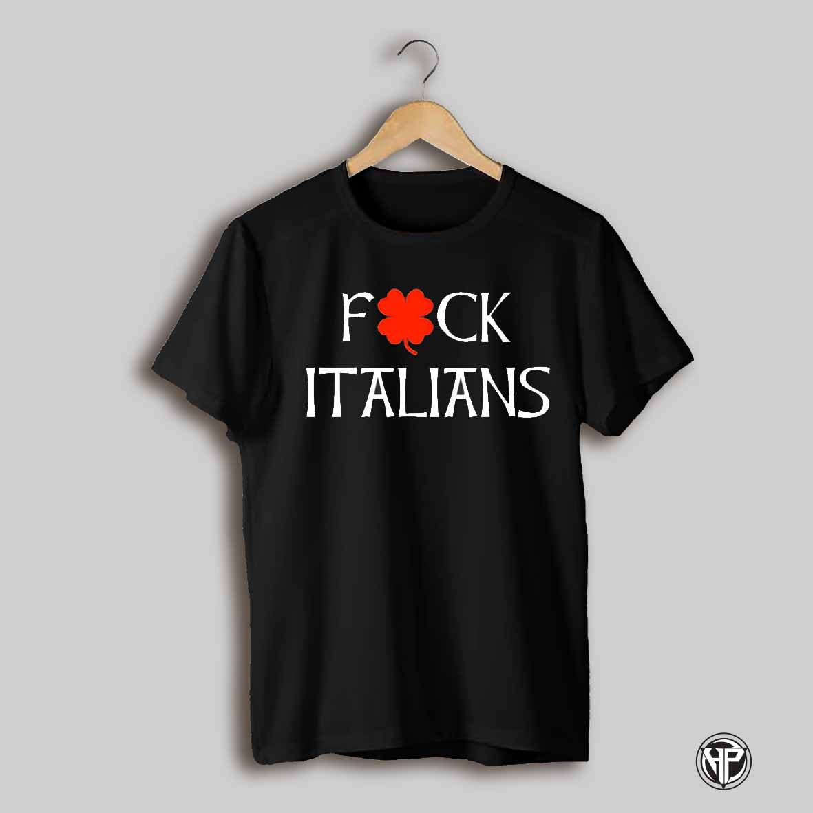 Fuck Italians Clover Orange St Patricks Day Shirt