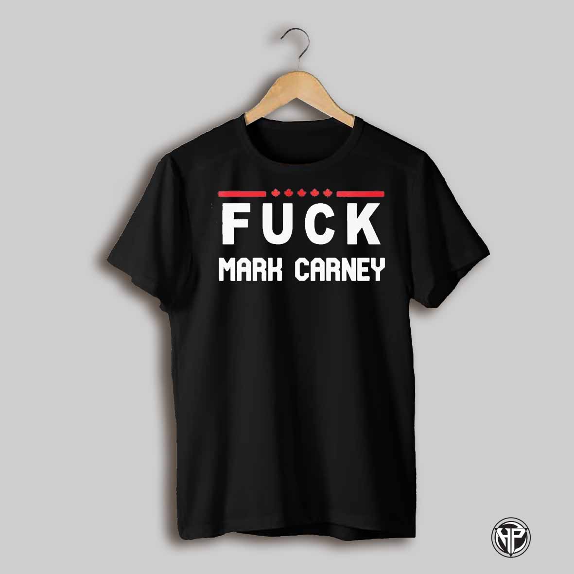 Fuck Mark Carney Canada Shirt