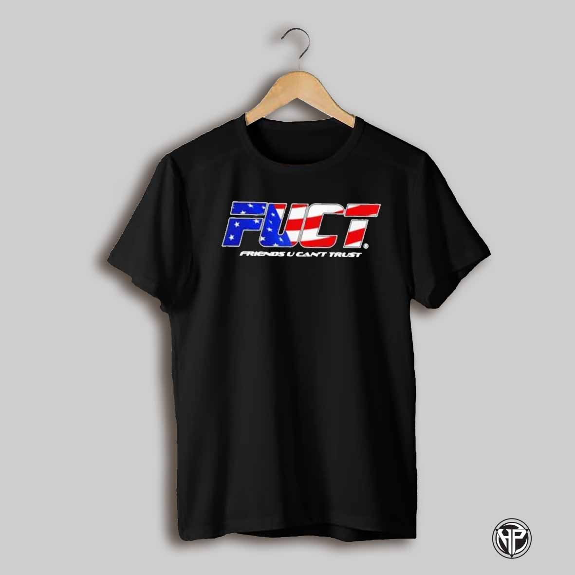 Fuct Friends U Cant Trust Shirt