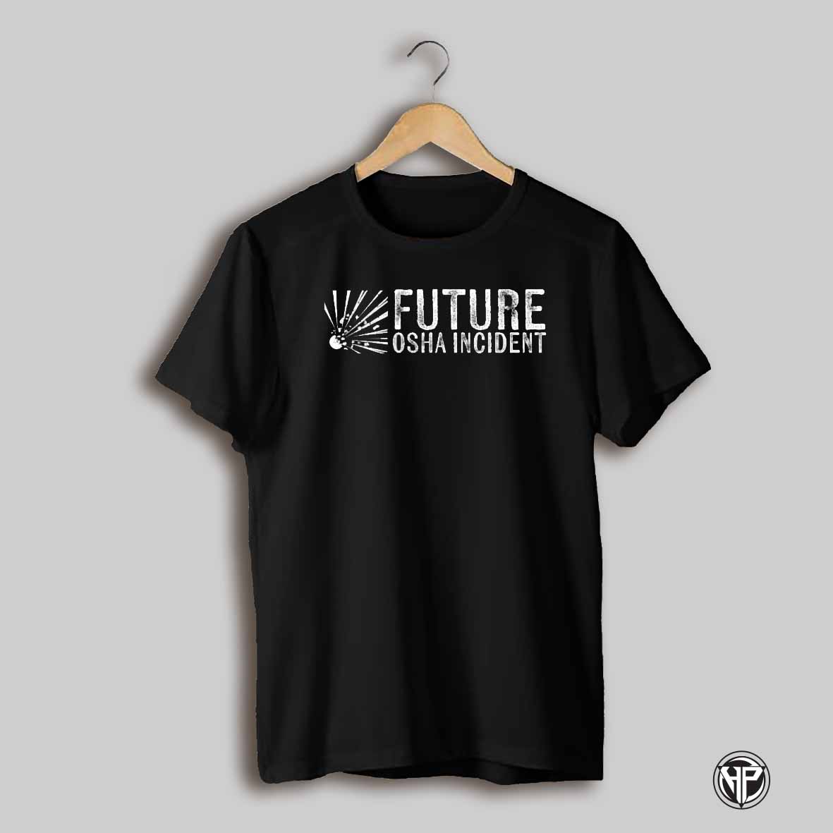 Future Osha Incident Shirt