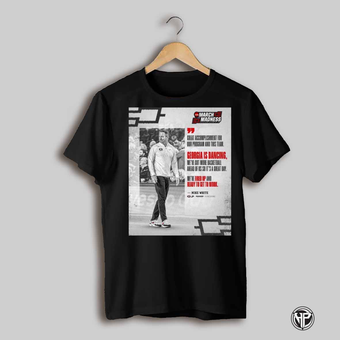 Georgia Bulldogs Mens Basketball Ncaa March Madness Great Accomplishment For Our Program And This Team Mike White Poster T Shirt